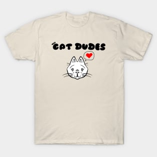 The Cat Dudes T-Shirt